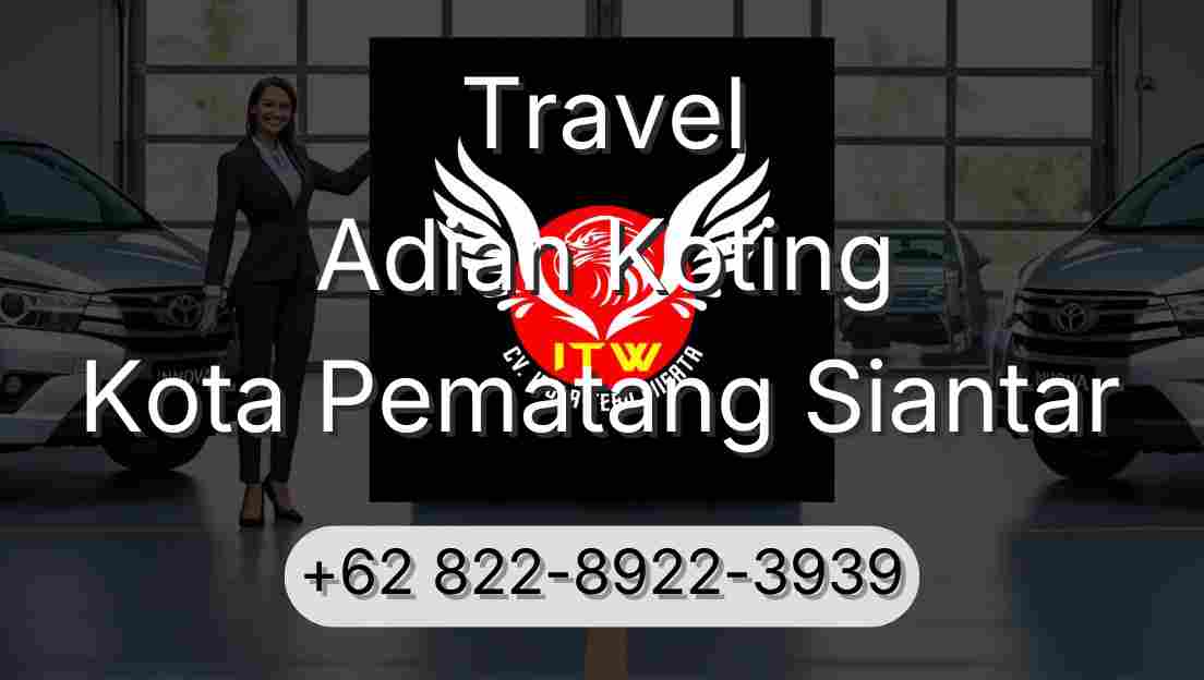 Travel Adian Koting Kota Pematang Siantar