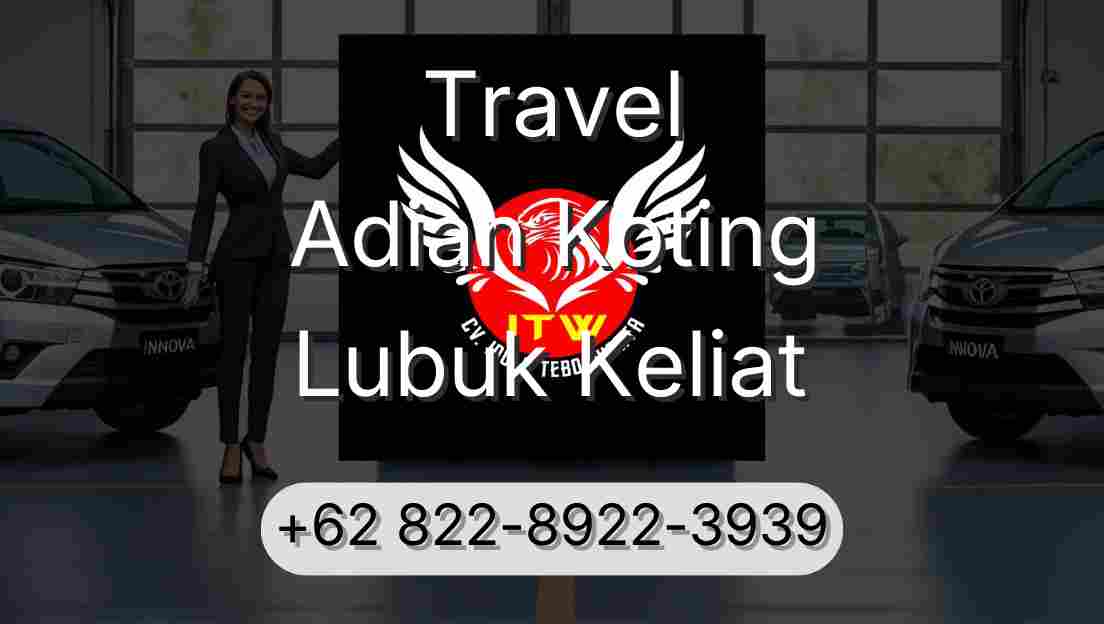 Travel Adian Koting Lubuk Keliat