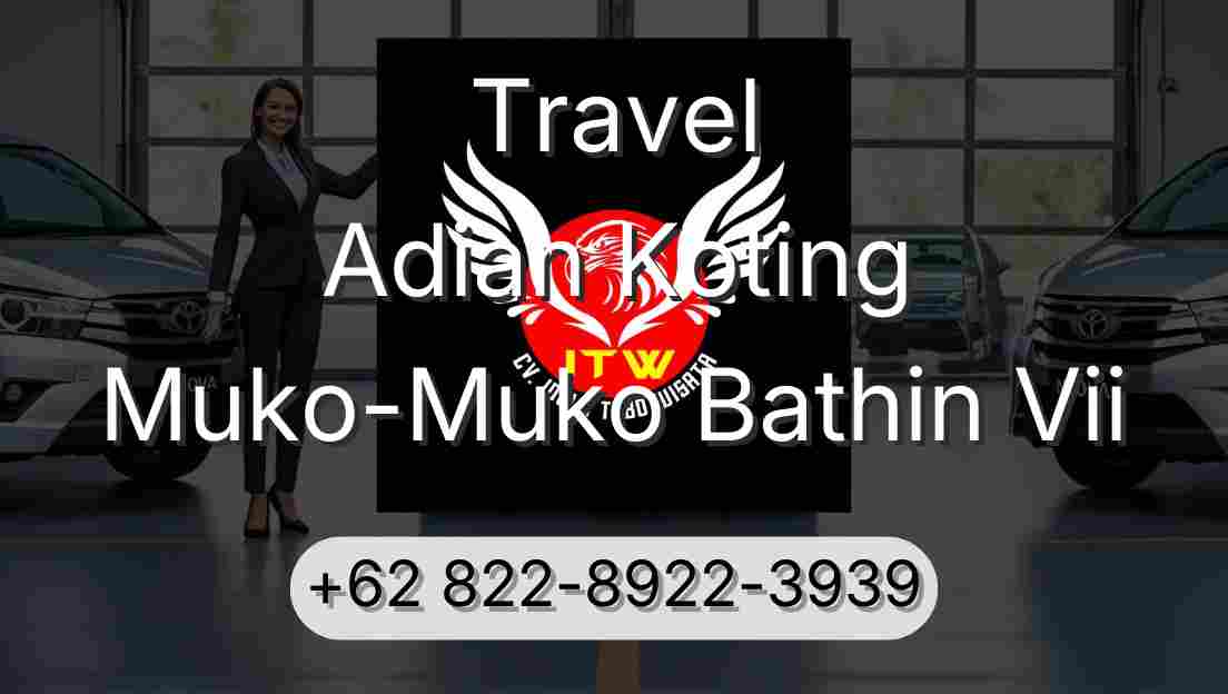 Travel Adian Koting Muko-Muko Bathin Vii