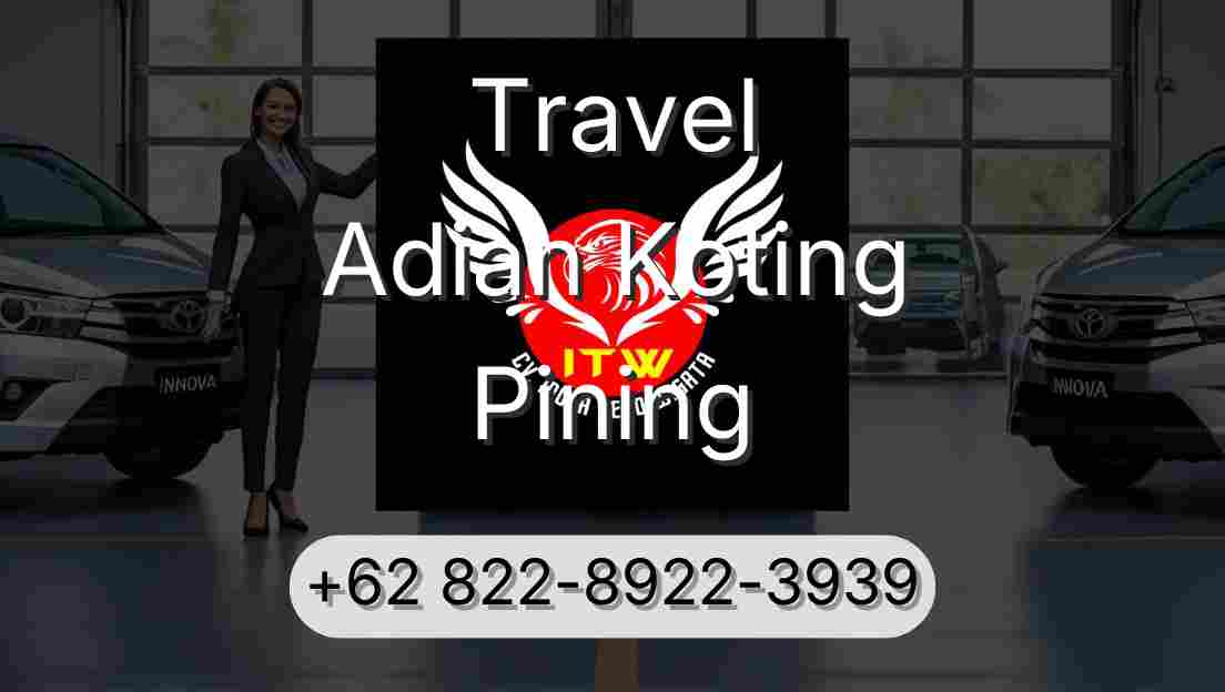 Travel Adian Koting Pining