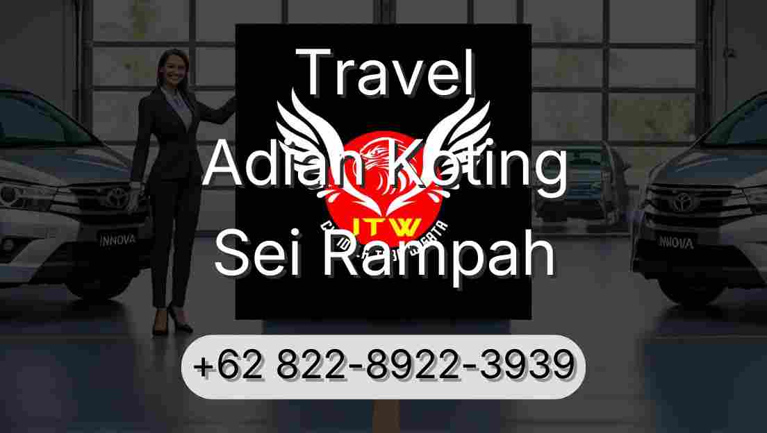 Travel Adian Koting Sei Rampah