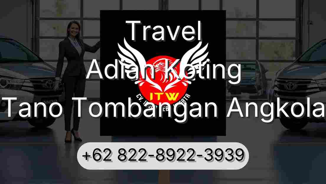 Travel Adian Koting Tano Tombangan Angkola