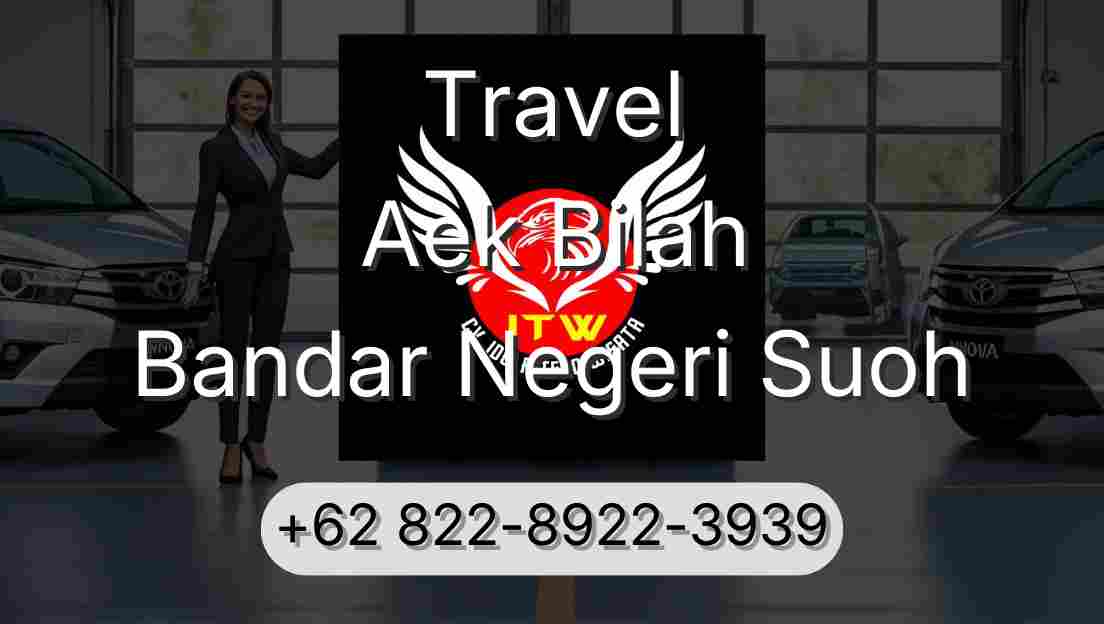 Travel Aek Bilah Bandar Negeri Suoh
