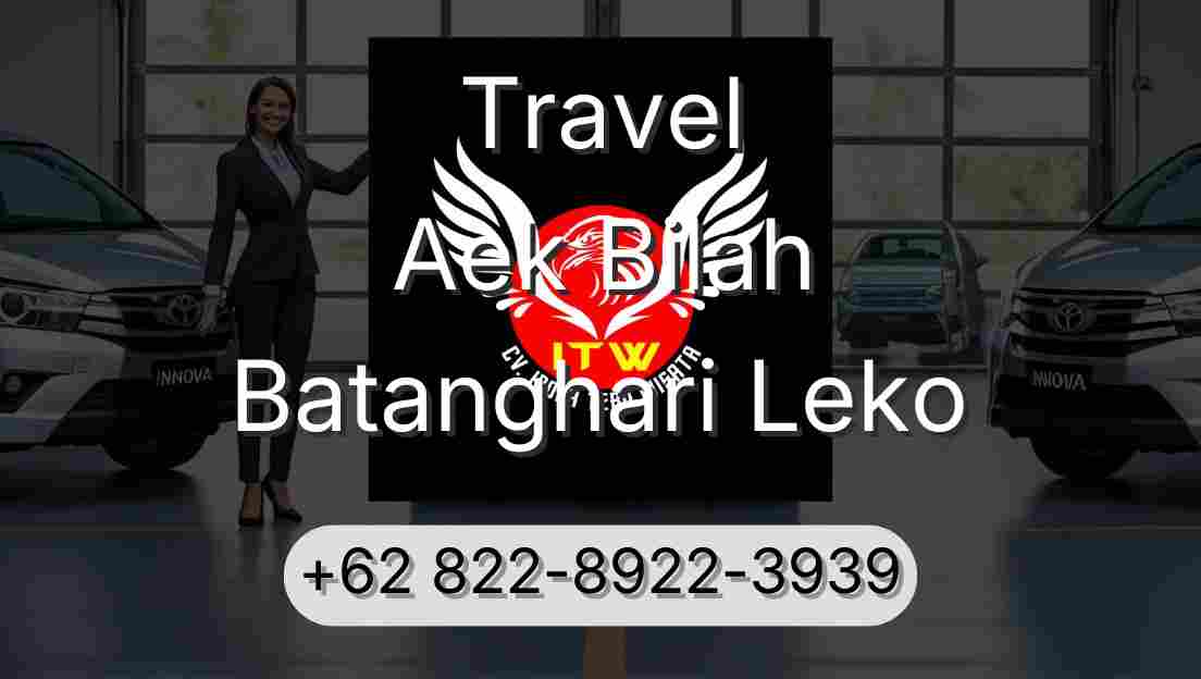 Travel Aek Bilah Batanghari Leko