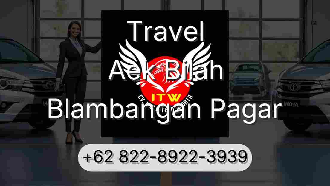 Travel Aek Bilah Blambangan Pagar