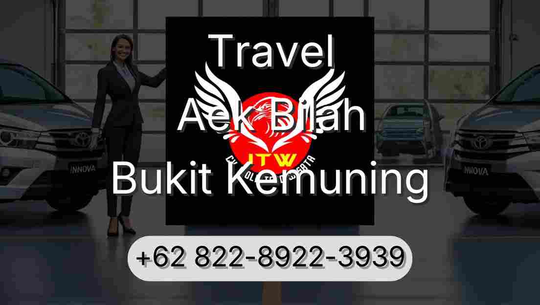 Travel Aek Bilah Bukit Kemuning