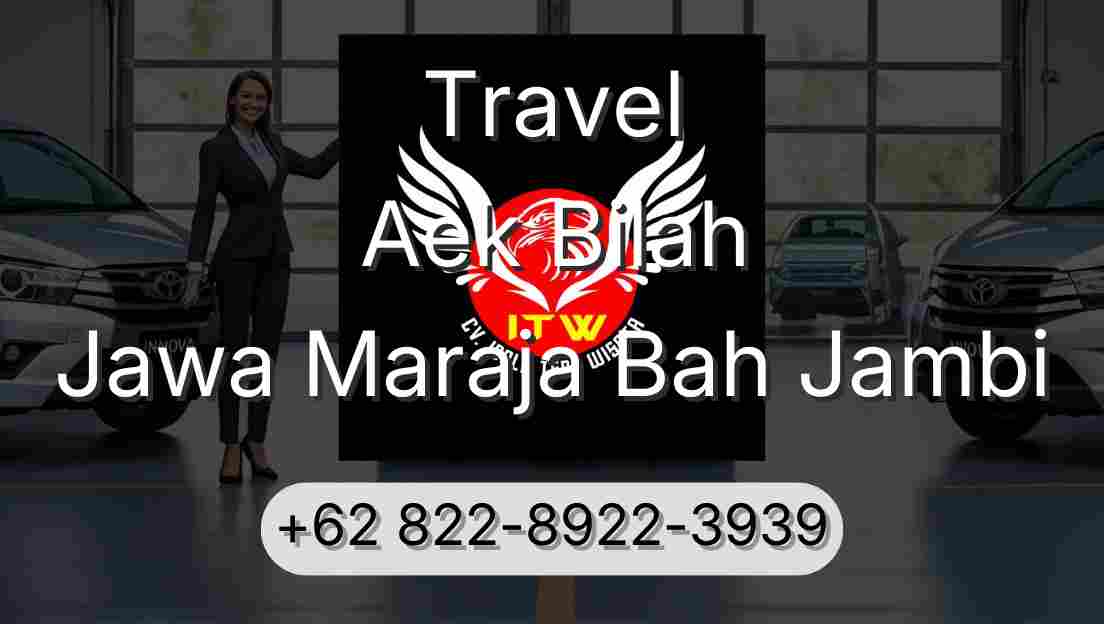 Travel Aek Bilah Jawa Maraja Bah Jambi