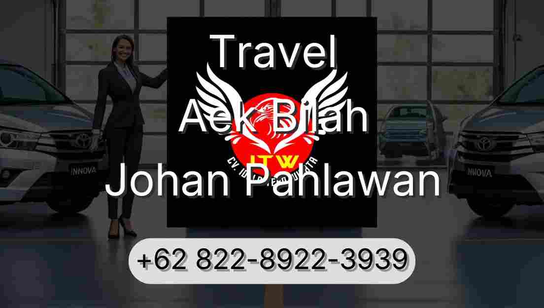 Travel Aek Bilah Johan Pahlawan