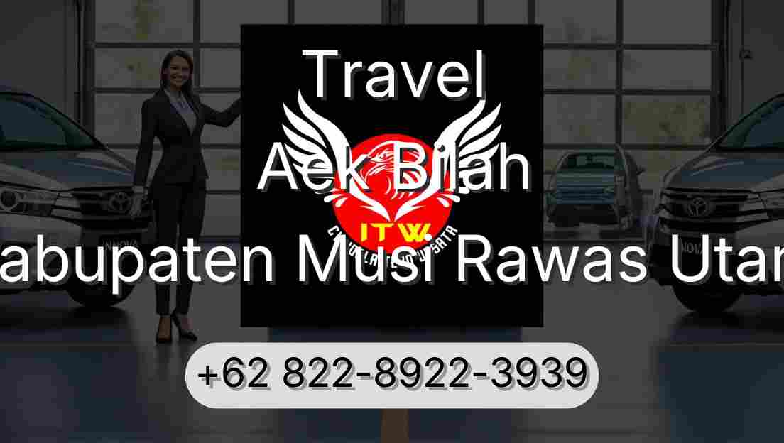 Travel Aek Bilah Kabupaten Musi Rawas Utara