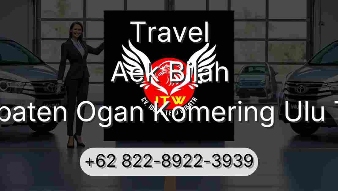 Travel Aek Bilah Kabupaten Ogan Komering Ulu Timur