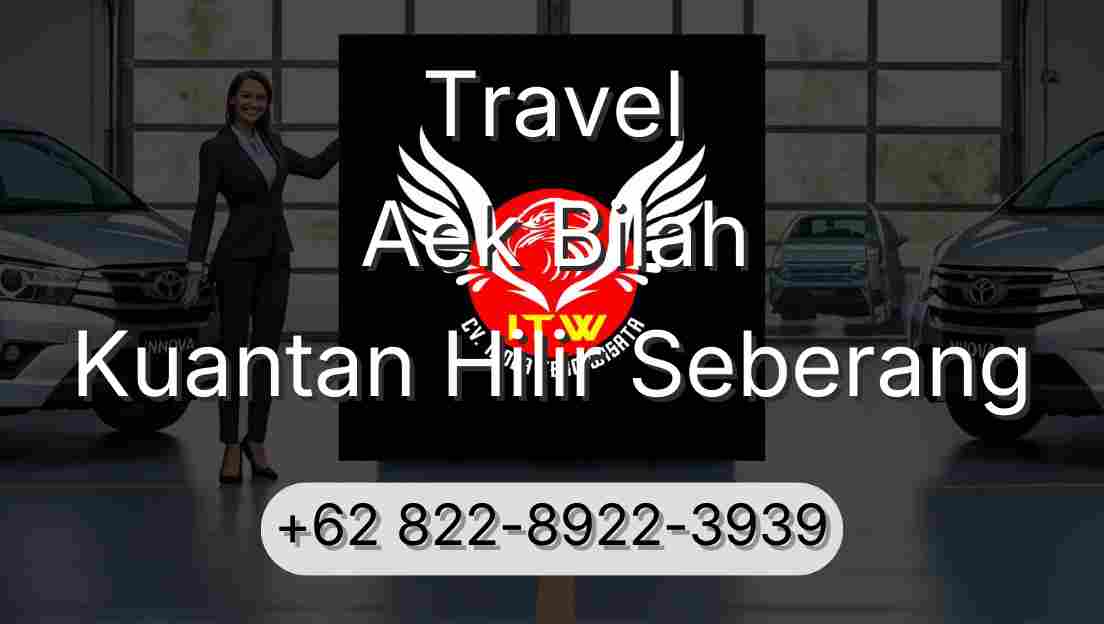 Travel Aek Bilah Kuantan Hilir Seberang