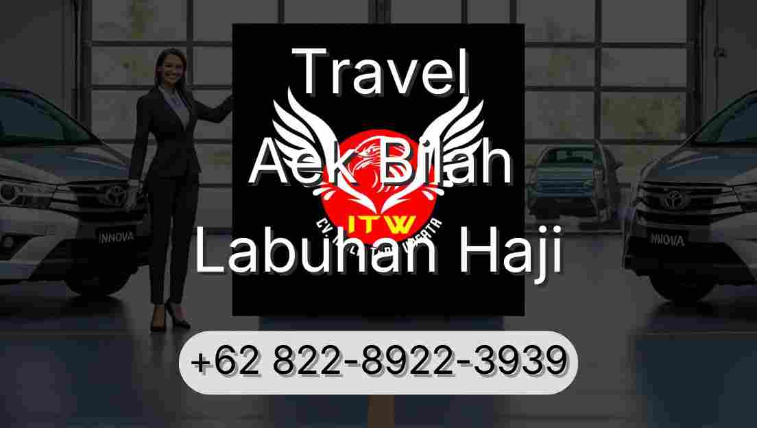 Travel Aek Bilah Labuhan Haji