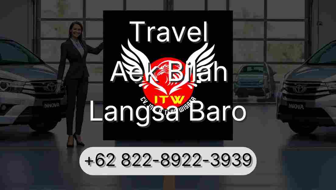 Travel Aek Bilah Langsa Baro
