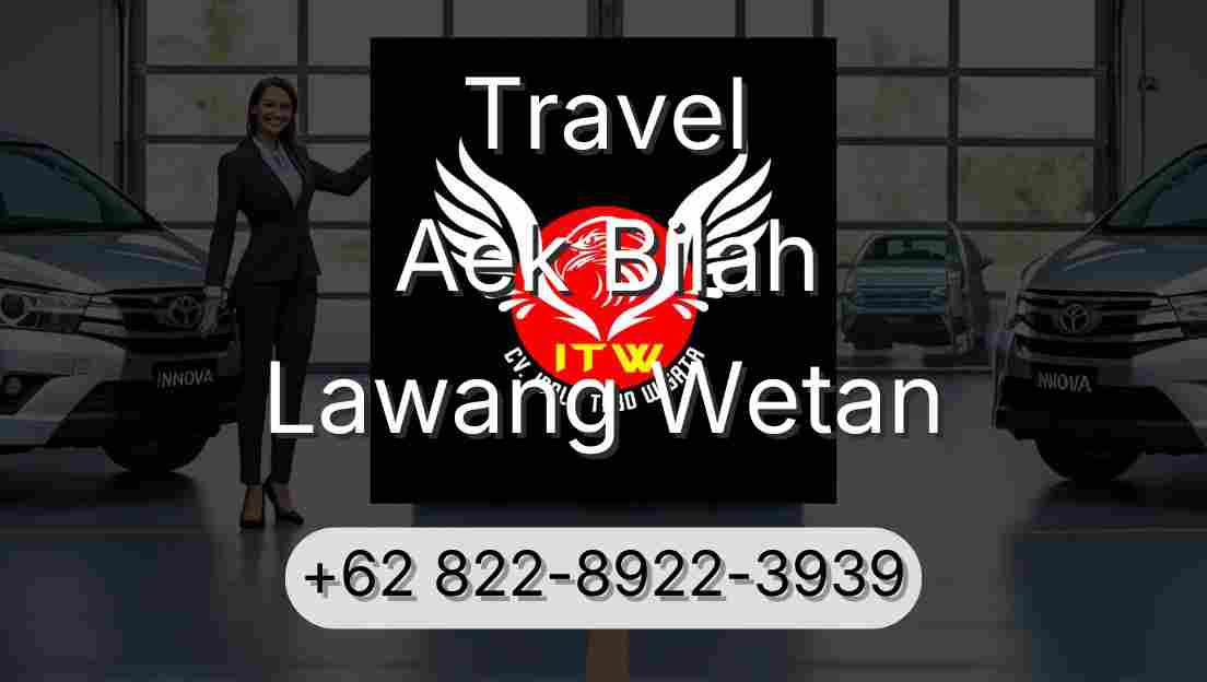 Travel Aek Bilah Lawang Wetan