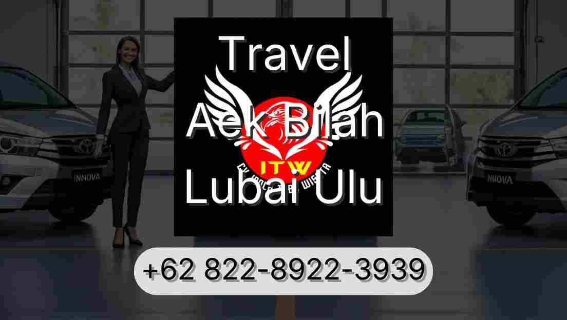Travel Aek Bilah Lubai Ulu