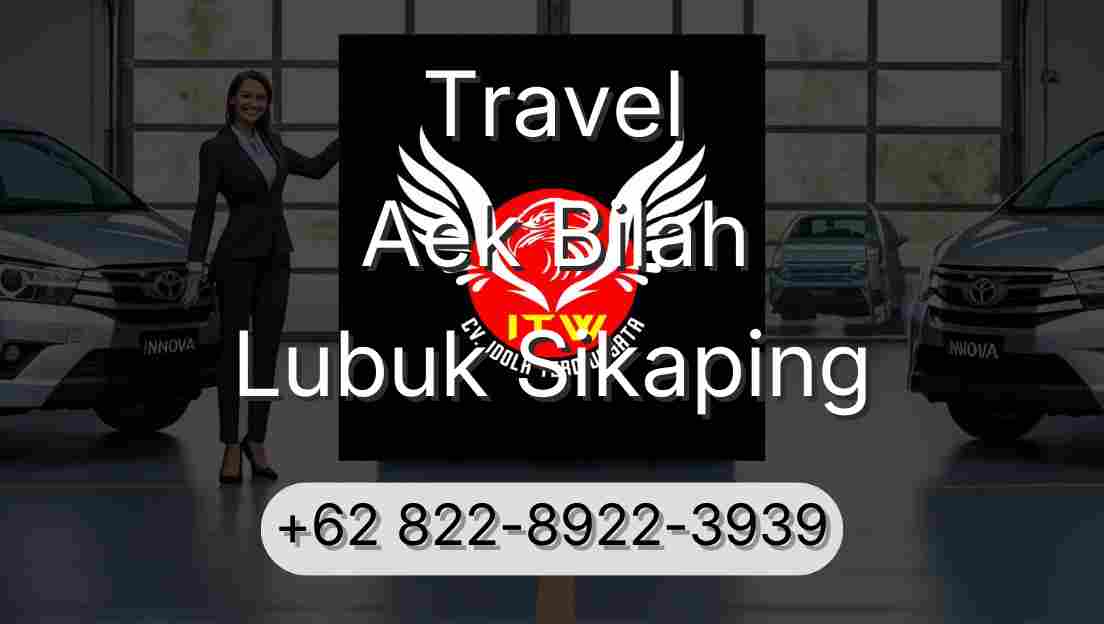 Travel Aek Bilah Lubuk Sikaping