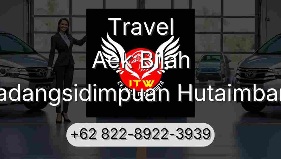 Travel Aek Bilah Padangsidimpuan Hutaimbaru
