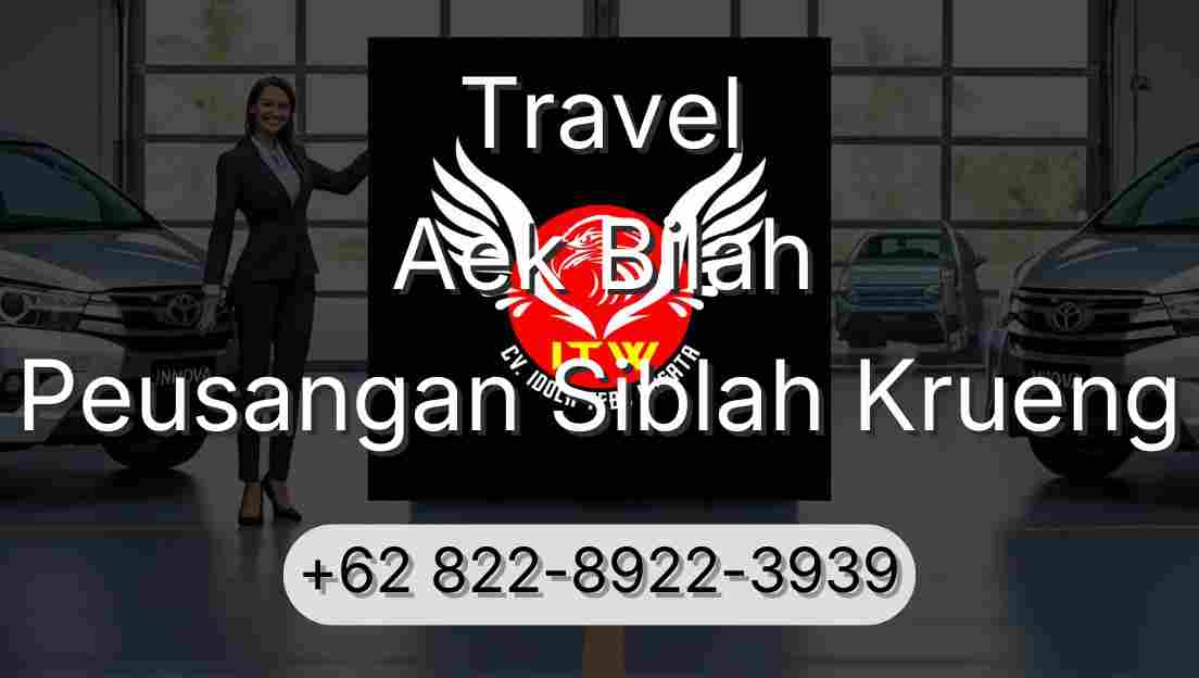 Travel Aek Bilah Peusangan Siblah Krueng