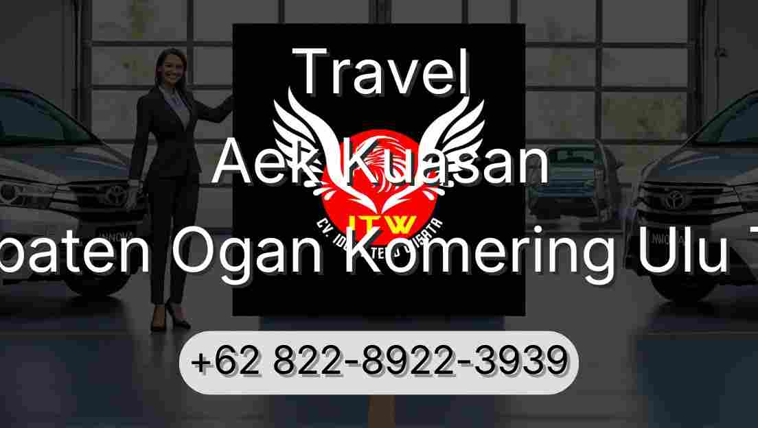 Travel Aek Kuasan Kabupaten Ogan Komering Ulu Timur