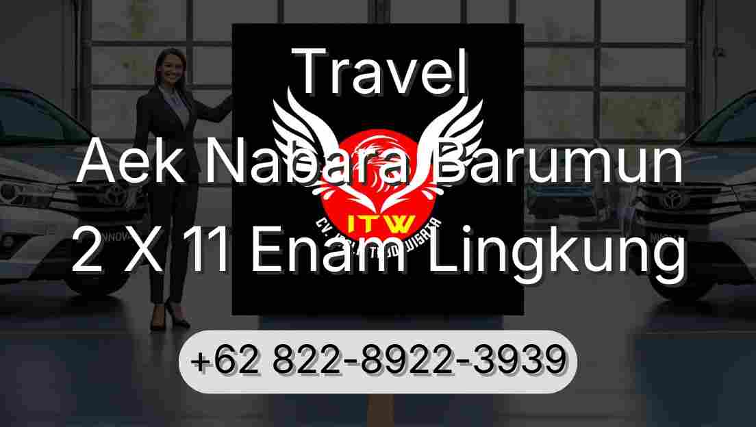 Travel Aek Nabara Barumun 2 X 11 Enam Lingkung