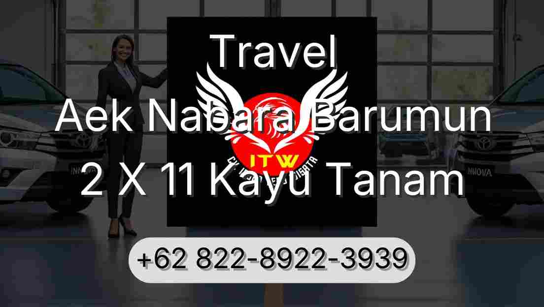 Travel Aek Nabara Barumun 2 X 11 Kayu Tanam