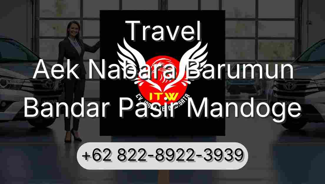 Travel Aek Nabara Barumun Bandar Pasir Mandoge