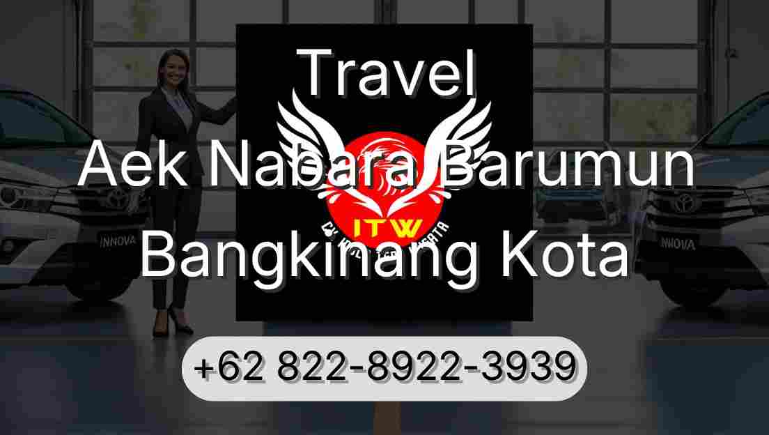 Travel Aek Nabara Barumun Bangkinang Kota