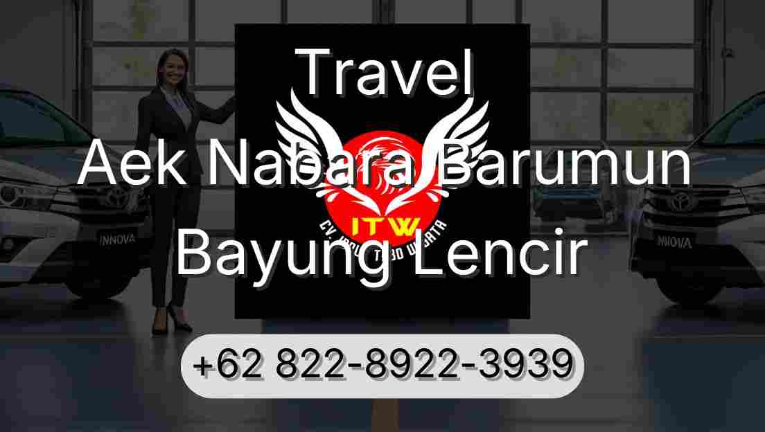 Travel Aek Nabara Barumun Bayung Lencir