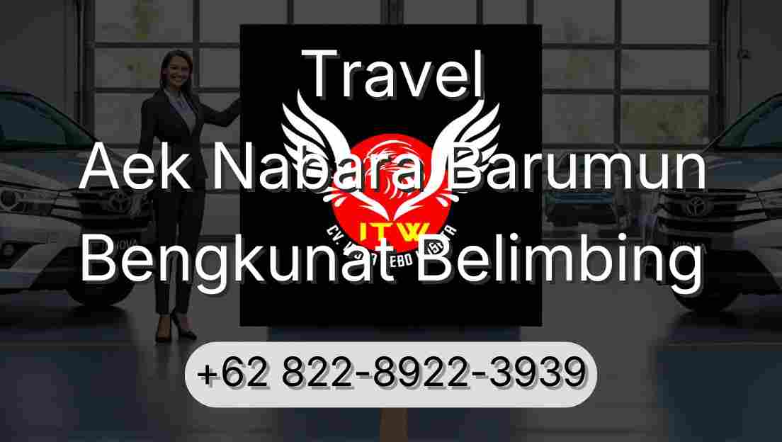 Travel Aek Nabara Barumun Bengkunat Belimbing