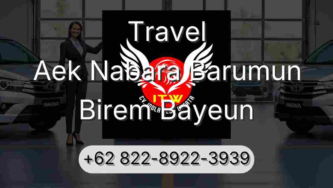 Travel Aek Nabara Barumun Birem Bayeun