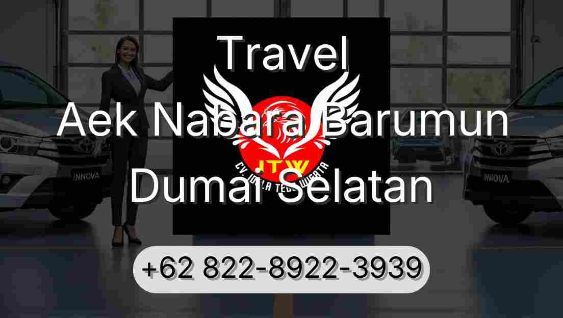 Travel Aek Nabara Barumun Dumai Selatan