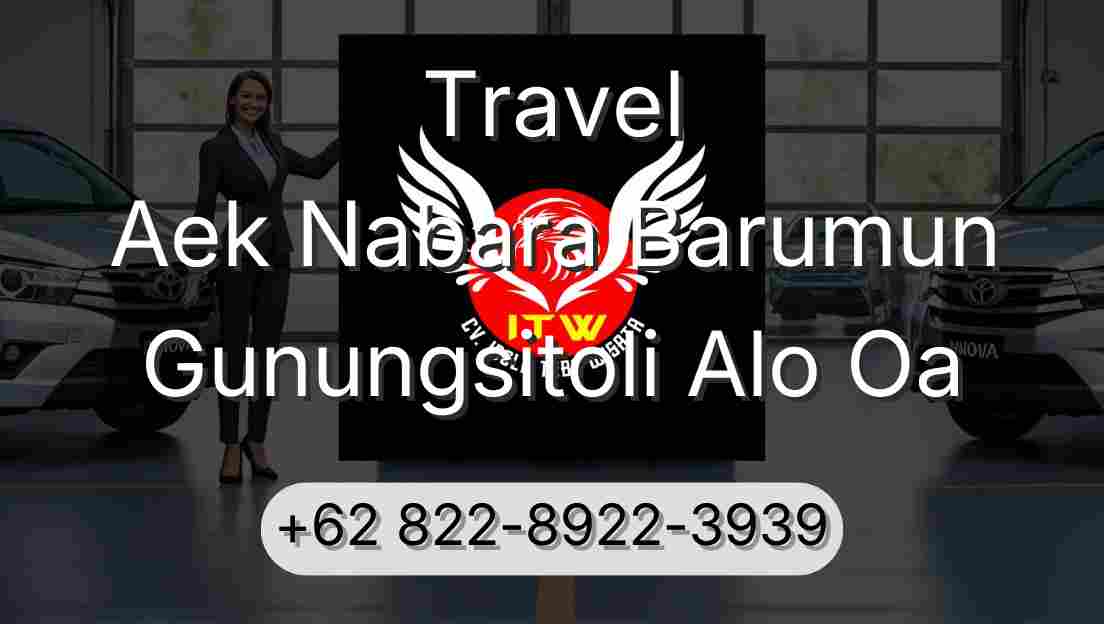 Travel Aek Nabara Barumun Gunungsitoli Alo Oa