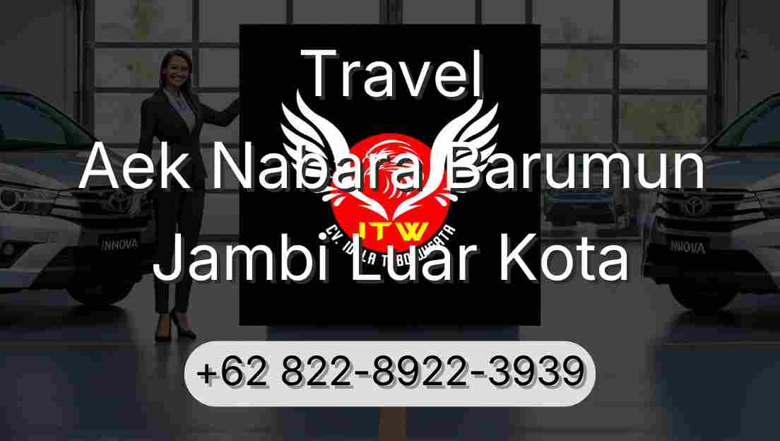 Travel Aek Nabara Barumun Jambi Luar Kota