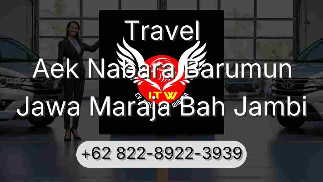 Travel Aek Nabara Barumun Jawa Maraja Bah Jambi