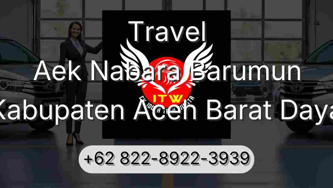 Travel Aek Nabara Barumun Kabupaten Aceh Barat Daya