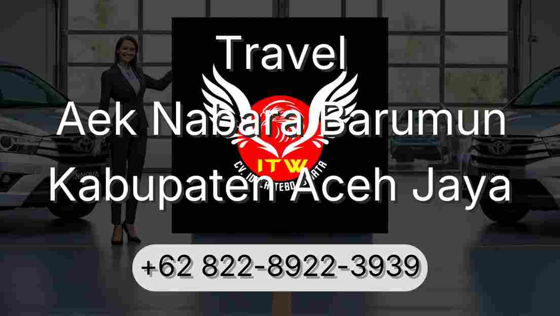 Travel Aek Nabara Barumun Kabupaten Aceh Jaya