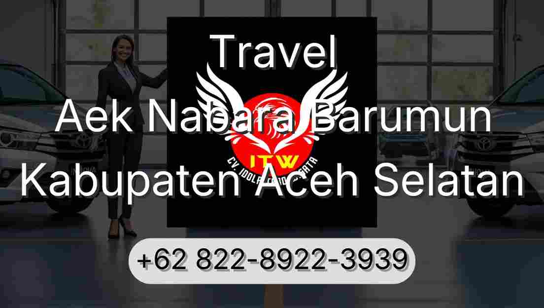 Travel Aek Nabara Barumun Kabupaten Aceh Selatan