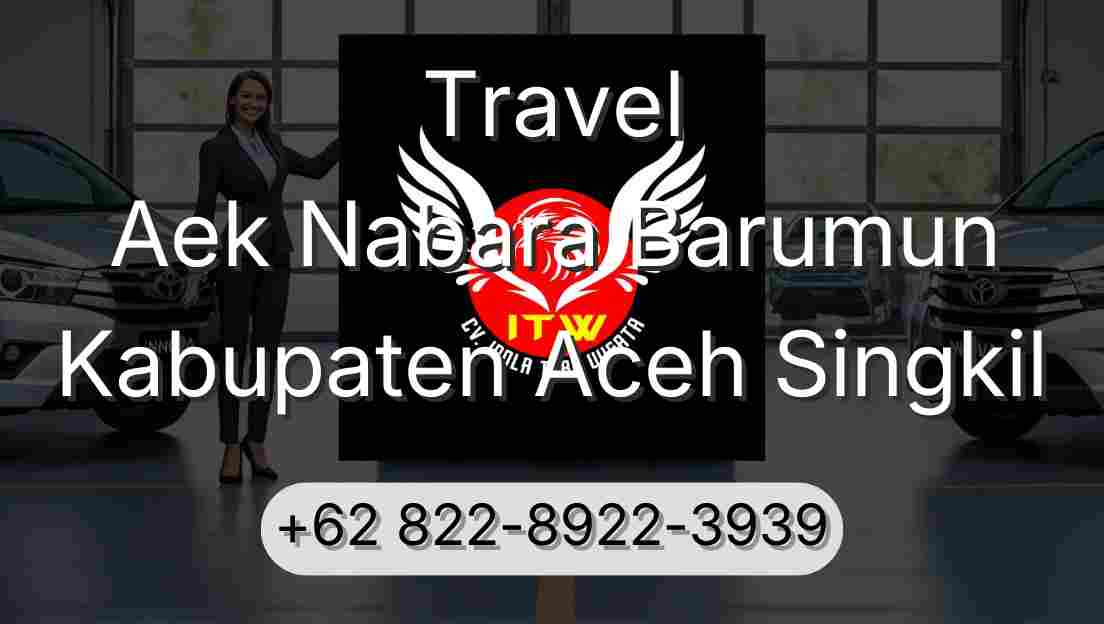 Travel Aek Nabara Barumun Kabupaten Aceh Singkil