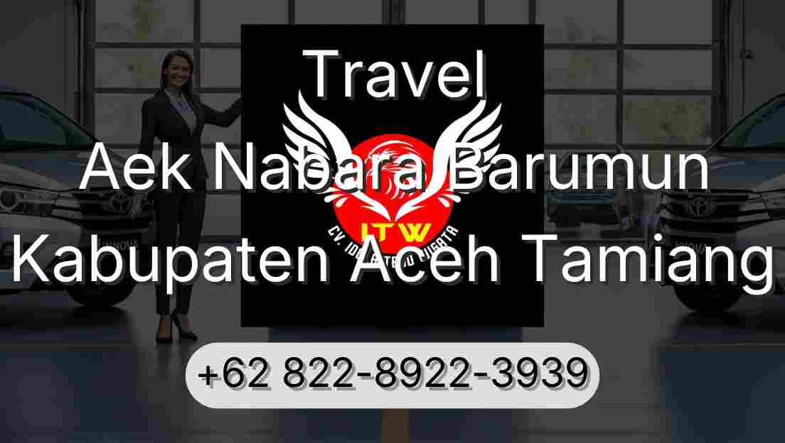 Travel Aek Nabara Barumun Kabupaten Aceh Tamiang