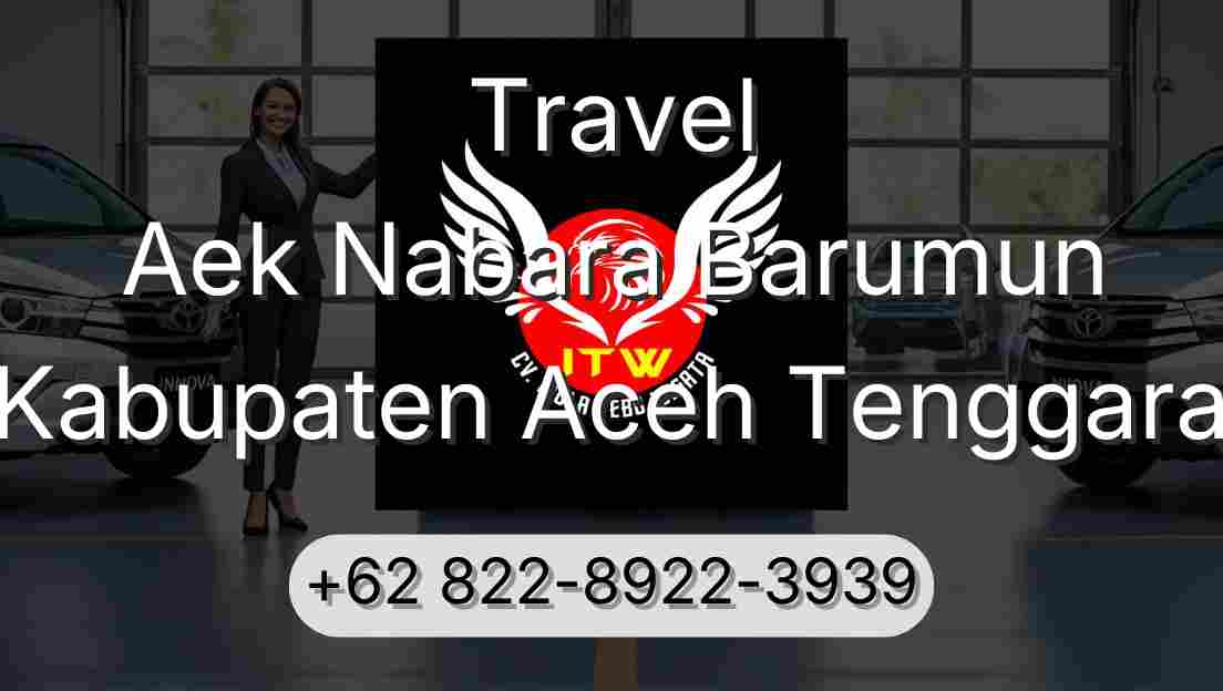 Travel Aek Nabara Barumun Kabupaten Aceh Tenggara