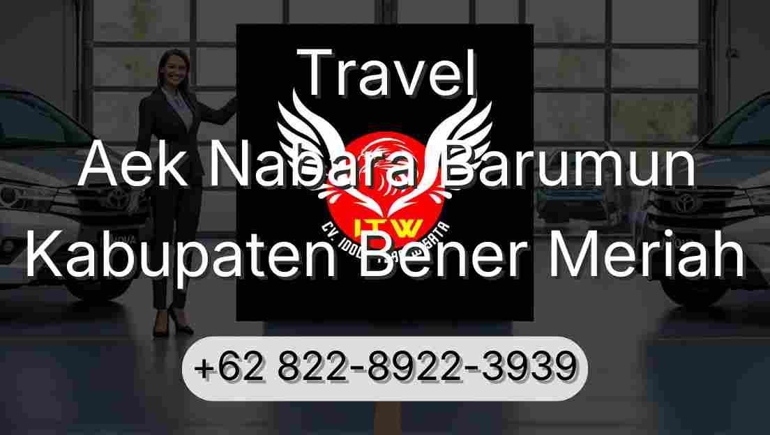 Travel Aek Nabara Barumun Kabupaten Bener Meriah