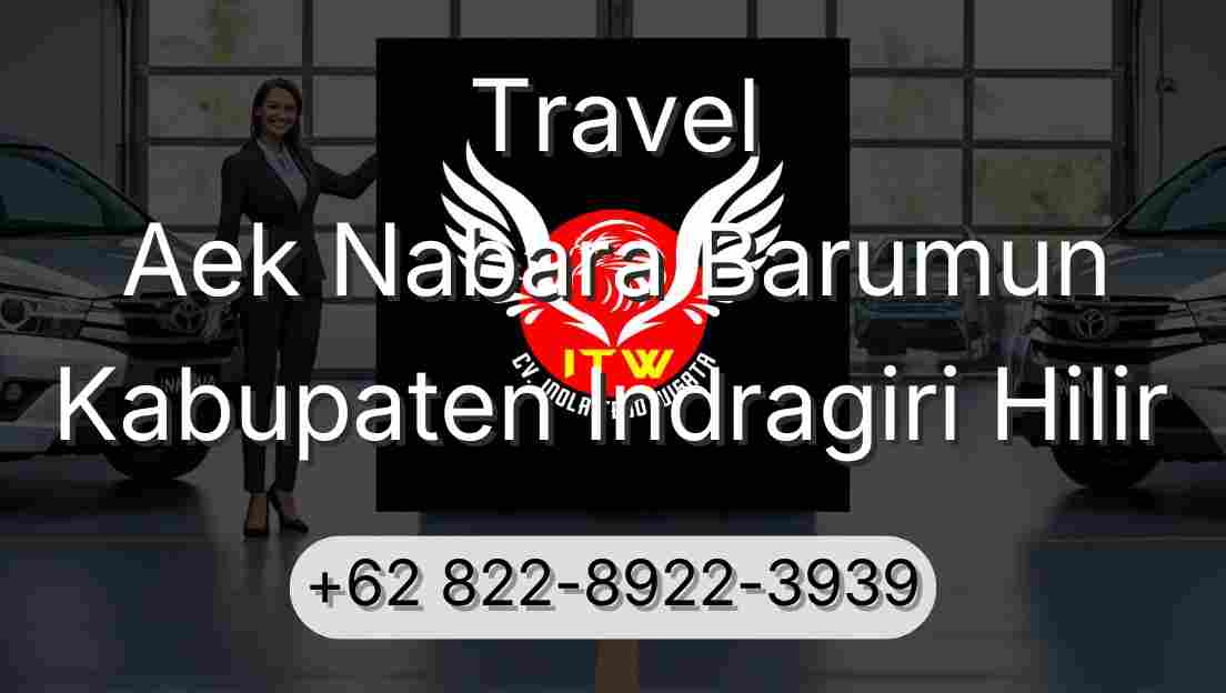 Travel Aek Nabara Barumun Kabupaten Indragiri Hilir