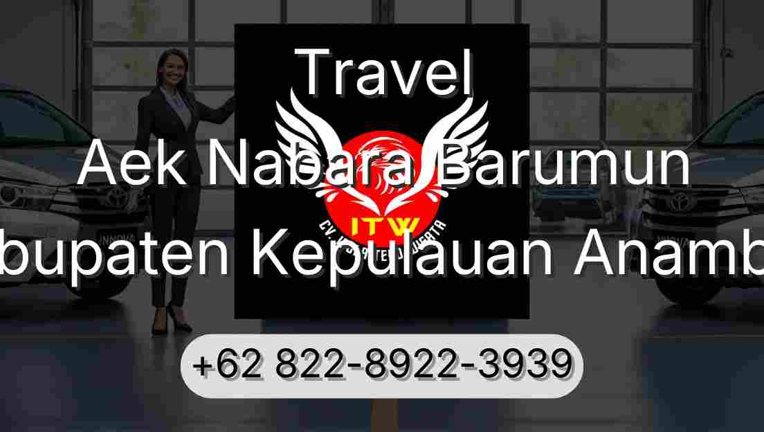 Travel Aek Nabara Barumun Kabupaten Kepulauan Anambas