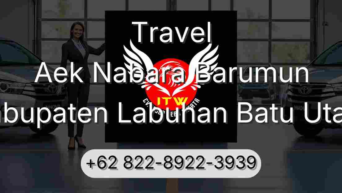 Travel Aek Nabara Barumun Kabupaten Labuhan Batu Utara