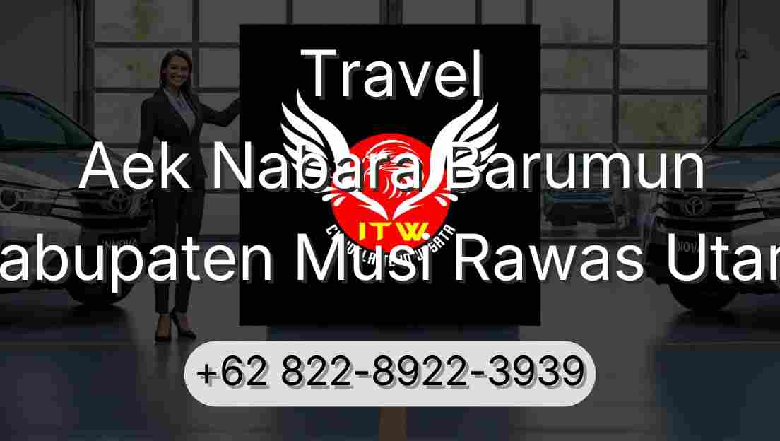 Travel Aek Nabara Barumun Kabupaten Musi Rawas Utara