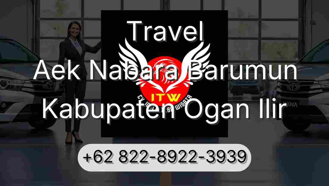 Travel Aek Nabara Barumun Kabupaten Ogan Ilir