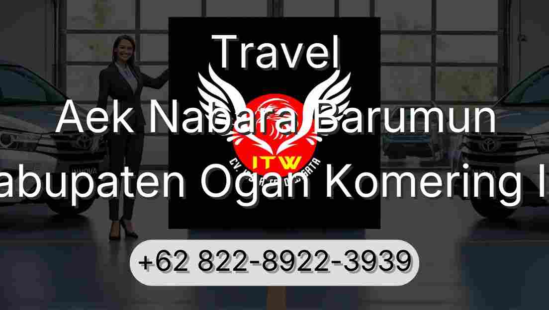 Travel Aek Nabara Barumun Kabupaten Ogan Komering Ilir