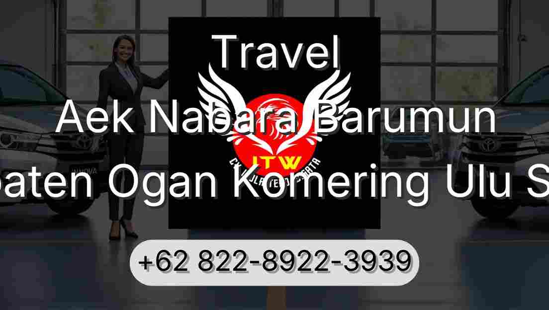 Travel Aek Nabara Barumun Kabupaten Ogan Komering Ulu Selatan