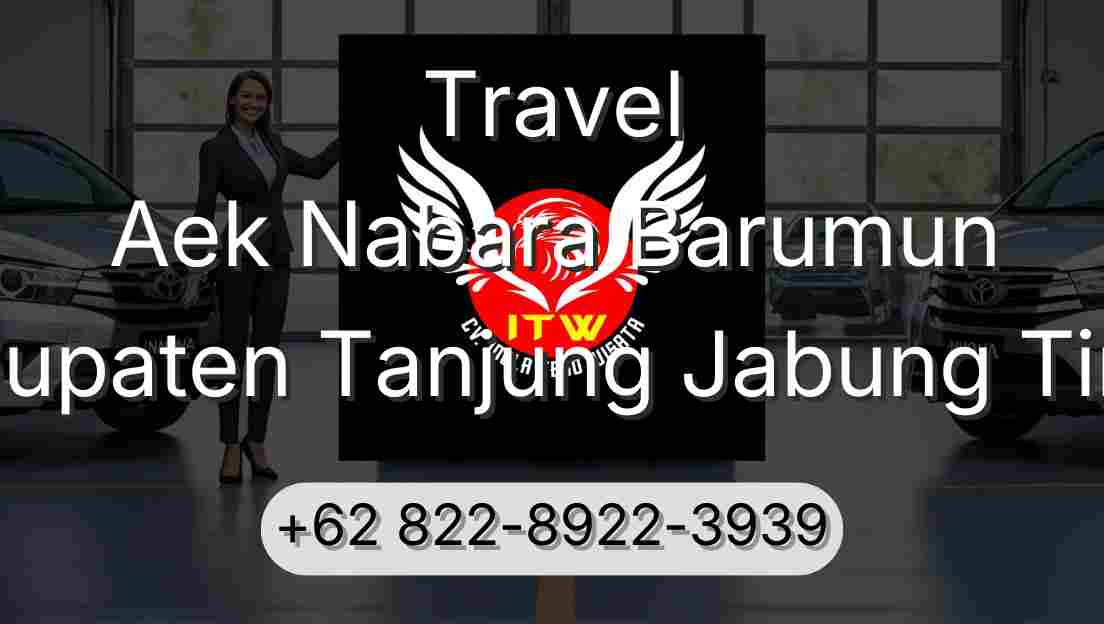 Travel Aek Nabara Barumun Kabupaten Tanjung Jabung Timur