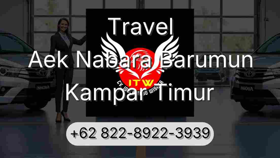 Travel Aek Nabara Barumun Kampar Timur